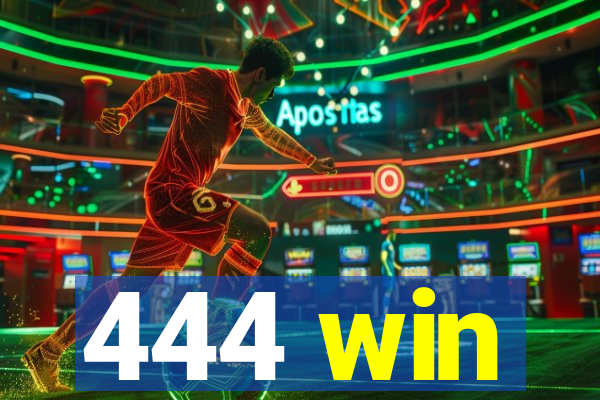 444 win